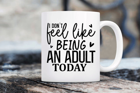 I dont feel like being an adult SVG SVG Regulrcrative 