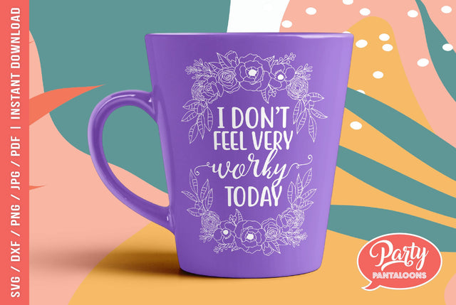 I DON’T FEEL VERY WORKY TODAY | funny office SVG SVG Partypantaloons 
