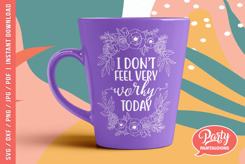 I DON’T FEEL VERY WORKY TODAY | funny office SVG SVG Partypantaloons 