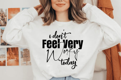 I Don't Feel Very Worky Today svg SVG orpitasn 