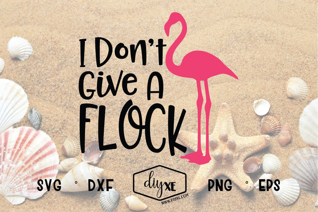 I Don't Give A Flock SVG DIYxe Designs 