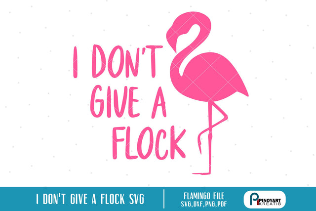 I Don't Give A Flock svg SVG Pinoyart Kreatib 