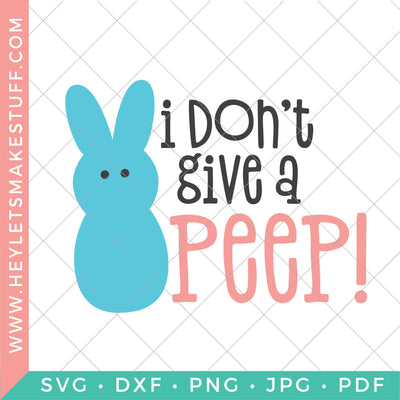 I Don't Give A Peep SVG Hey Let's Make Stuff 