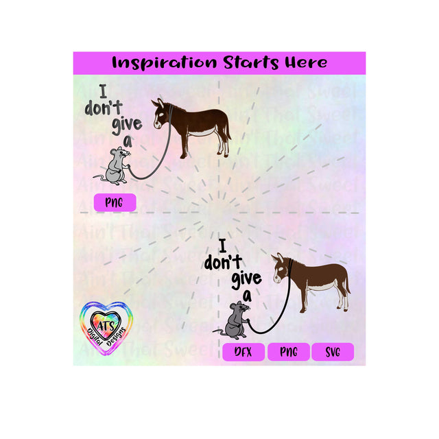 I Don't Give A Rat's Ass | Rat | Donkey - Transparent PNG SVG DXF - Silhouette, Cricut, ScanNCut SVG Aint That Sweet 