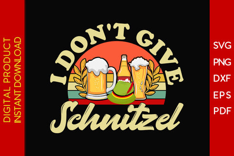 I Don't Give A Schnitzel Oktoberfest Beer Festival SVG PNG PDF Cut File SVG Creativedesigntee 