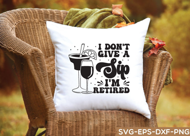 i don't give a sip i'm retired ,Retirement Shirt, Retirement Gift, Funny Retirement Shirt, SVG sk.swapon Roy 