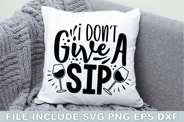 I Don't Give A Sip SVG Ariyan 