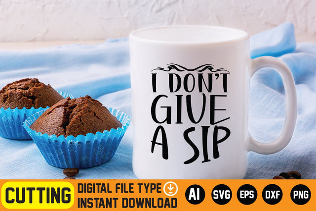 I Don’t Give a Sip SVG CraftlabSvg29 