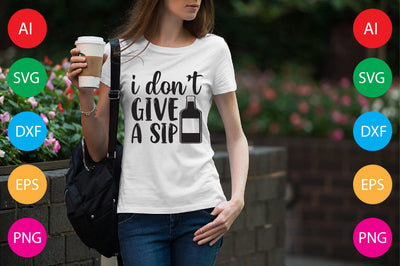 I Don't Give a Sip SVG CraftlabSvg29 