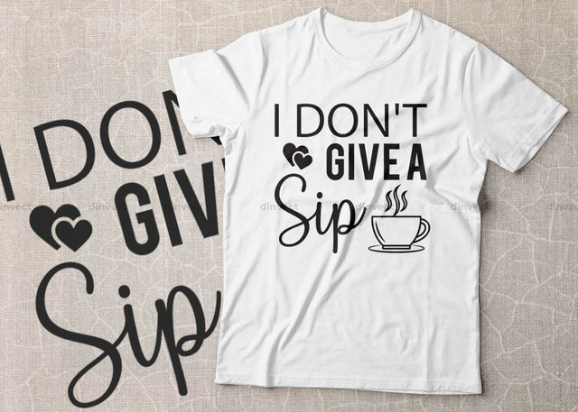 I don't give a sip SVG Cut File, Keto SVG, Drinking Coffee Cut file, Keto Life, Mom Life, Coffee sayings, Coffee Tshirt Design, Craft File, Cut File, Cameo, Digital File, Instant Download SVG Dinvect 