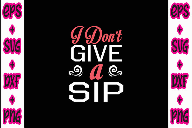 I Don't give a sip SVG Nurstore 