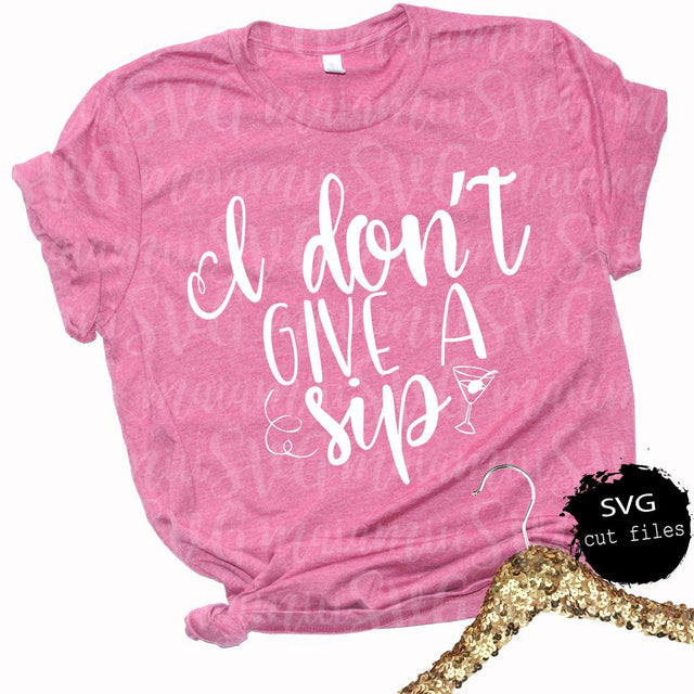 I Don't Give a Sip SVG SVG MaiamiiiSVG 
