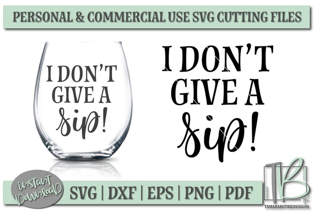 I Don't Give A Sip SVG, Wine Glass Quote SVG SVG TB Designs 