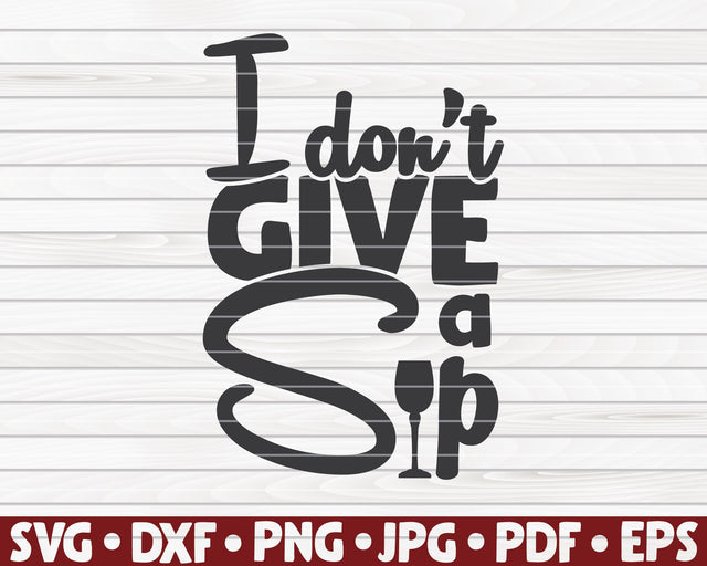 I don't give a sip SVG | Wine quote SVG HQDigitalArt 