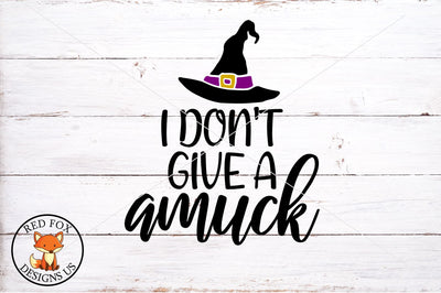 I Don't Give Amuck SVG, PNG, DXF, Halloween Design SVG RedFoxDesignsUS 