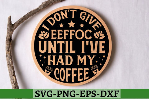 I don't give eeffoc until i've had my coffee SVG, I don't give eeffoc until i've had my coffee SVG DESIGNISTIC 