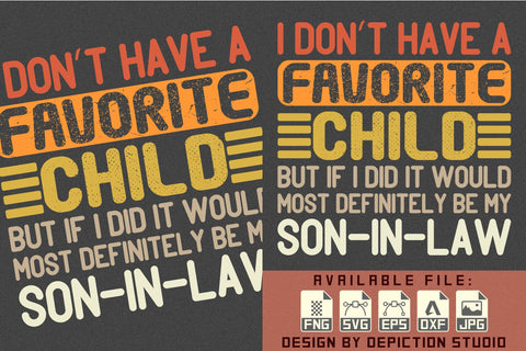 I Don't Have A Favorite Child But If I Did It Would Most Definitely Be My Son In Law T-Shirt, Typography Son In Law Shirt Sketch DESIGN Depiction Studio 