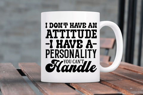 I dont have an attitude i have a personality SVG SVG Regulrcrative 