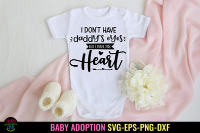 I Don't Have Daddy's Eyes SVG I Baby Adoption SVG I Foster Child SVG SVG Happy Printables Club 