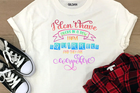 I Don't Have Ducks in A Row I Have Squirrels Sublimation Design Sublimation Happy Printables Club 