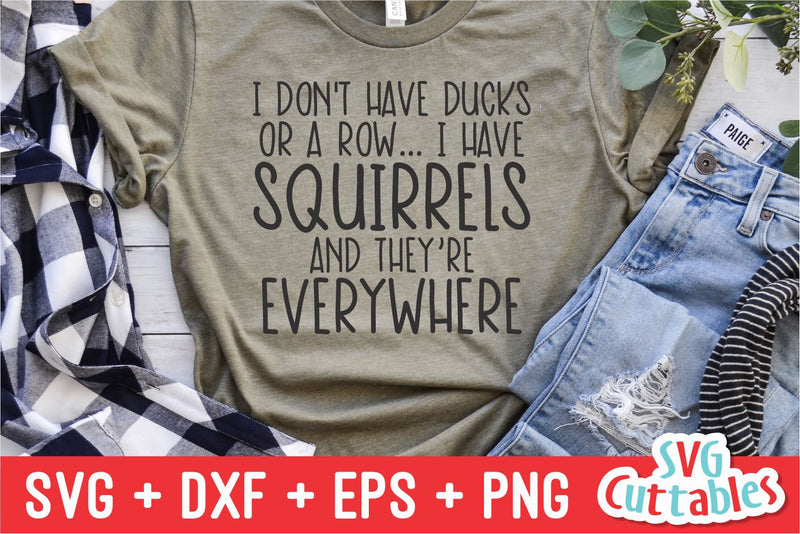 I Don't Have Ducks Or A Row svg - Funny Shirt svg - Funny Cut File ...