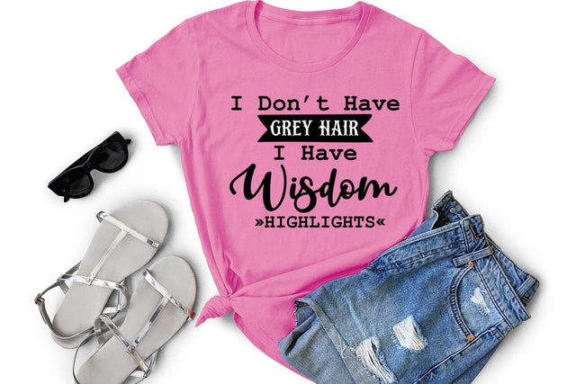 I Don't Have Grey Hair I Funny Shirt SVG SVG Happy Printables Club 
