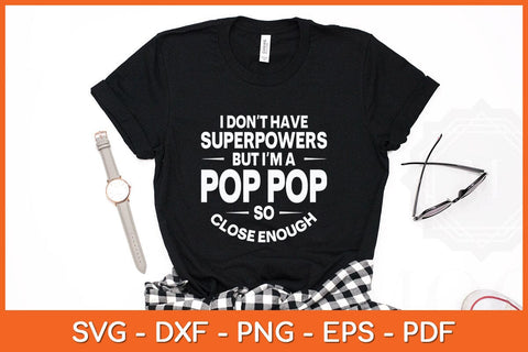 I Don't Have Superpower But I'm A Pop Pop Grandpa Svg Cutting File SVG Helal 