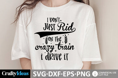I Don't Just Ride On The Crazy Train I Drive It SVG SVG md faruk hossain 
