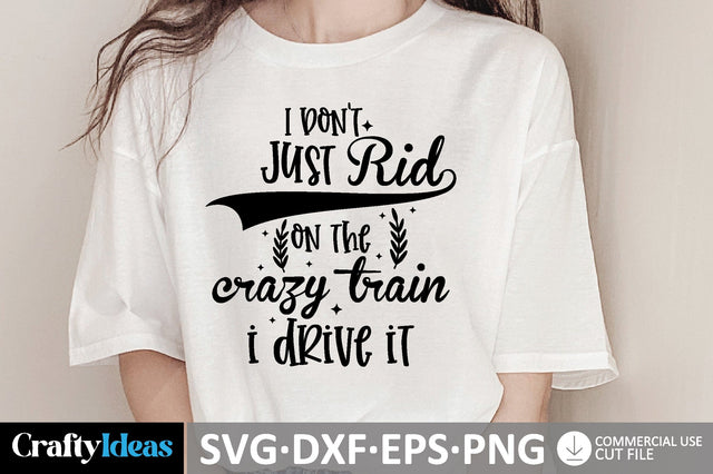 I Don't Just Ride On The Crazy Train I Drive It SVG SVG md faruk hossain 