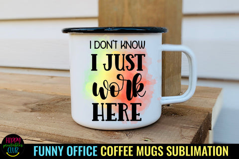 I Don't Know I Just Work Here I Funny Office Coffee Mug PNG Sublimation Happy Printables Club 