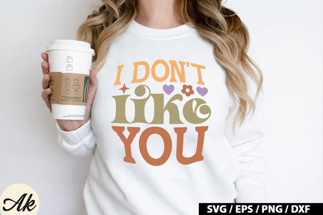 I don't like you Retro SVG SVG akazaddesign 