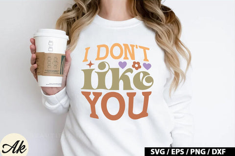 I don't like you Retro SVG SVG akazaddesign 