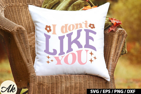 I don't like you Retro SVG SVG akazaddesign 