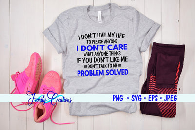 I Don't Live My Life to Please Anyone SVG Family Creations 