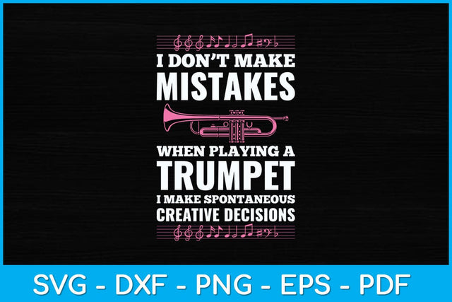 I Don't Make Mistakes When Playing A Trumpet Svg Cutting File SVG artprintfile 