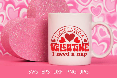 I Don't Need A Valentine I Need A Nap SVG PNG Free For Commercial Use SVG Sintegra 