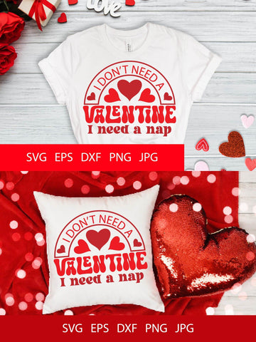 I Don't Need A Valentine I Need A Nap SVG PNG Free For Commercial Use SVG Sintegra 