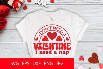 I Don't Need A Valentine I Need A Nap SVG PNG Free For Commercial Use SVG Sintegra 