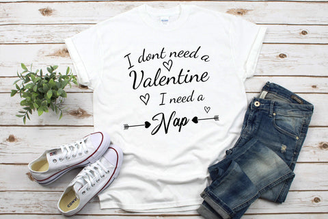 I Don't Need A Valentine I Need A Nap SVG SVG HappyDesignStudio 