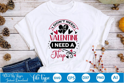 I Don't Need A Valentine I Need A Nap SVG SVGs,Quotes and Sayings,Food & Drink,On Sale, Print & Cut SVG DesignPlante 503 