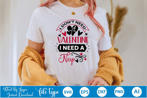I Don't Need A Valentine I Need A Nap SVG SVGs,Quotes and Sayings,Food & Drink,On Sale, Print & Cut SVG DesignPlante 503 