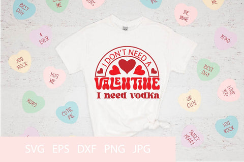 I Don't Need A Valentine I Need Vodka SVG PNG Free For Commercial Use SVG Sintegra 