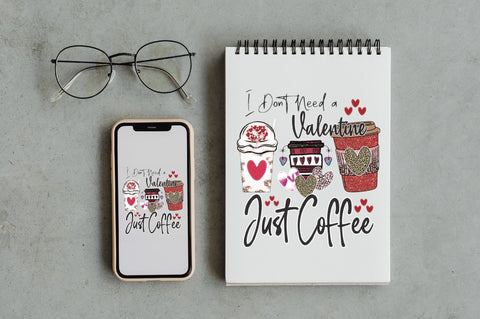 I Don't Need a Valentine Just Coffee Sublimation Jagonath Roy 