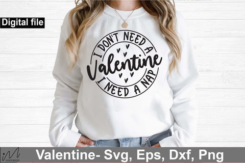 I Don't Need A Valentine svg, Happy Valentine t shirt svg, Valentine gift shirt, Funny Valentine t shirt, I need a nap svg, digital file SVG Isabella Machell 