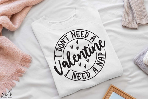 I Don't Need A Valentine svg, Happy Valentine t shirt svg, Valentine gift shirt, Funny Valentine t shirt, I need a nap svg, digital file SVG Isabella Machell 