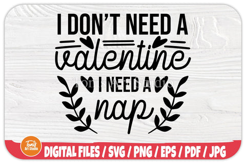 I Don't Need A Valentine SVG | Hello Valentine Svg | Valentine's Day Svg | Love Shirt Svg SVG TonisArtStudio 