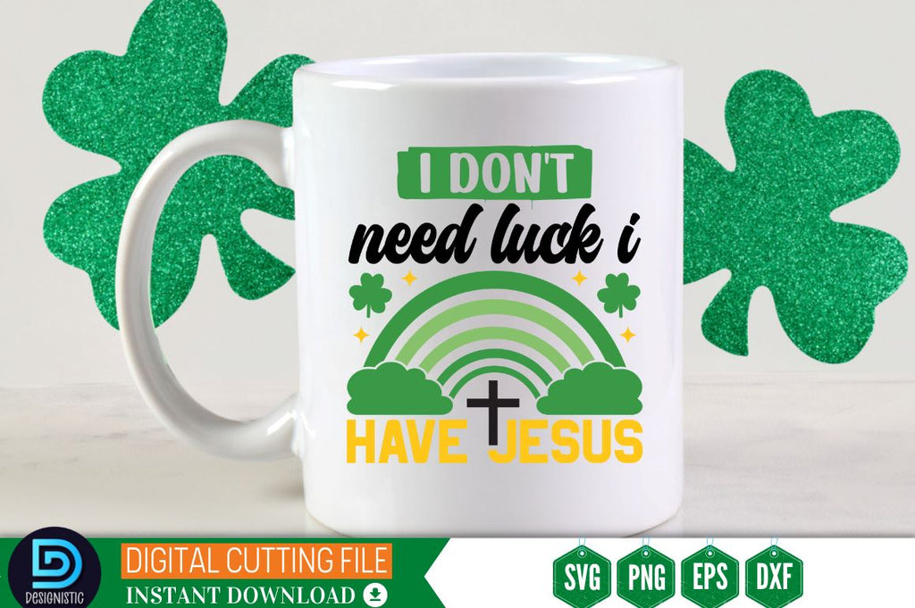 I don't need luck i have jesus SVG - So Fontsy