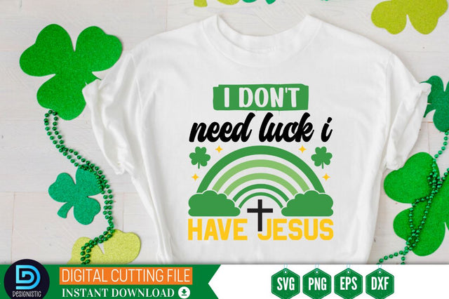 I don't need luck i have jesus SVG SVG DESIGNISTIC 