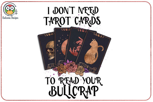 I Don't Need Tarot Cards Sublimation Designs Sublimation LAM HOANG THUY 
