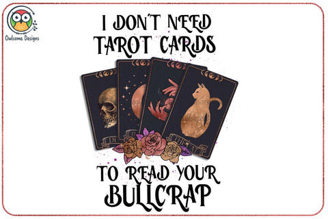 I Don't Need Tarot Cards Sublimation Designs Sublimation LAM HOANG THUY 